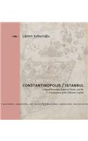 Constantinopolis/Istanbul: Cultural Encounter, Imperial Vision, and the Construction of the Ottoman Capital