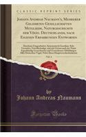 Johann Andreas Naumann's, Mehrerer Gelehrten Gesellschaften Mitgliede, Naturgeschichte Der Vögel Deutschlands, Nach Eigenen Erfahrungen Entworfen, Vol. 4: Durchaus Umgearbeitet, Systematisch Geordnet, Sehr Vermehrt, Vervollständigt, Und Mit Getreu Nach