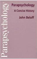 Parapsychology: A Concise History