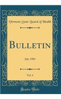 Bulletin, Vol. 4: July, 1904 (Classic Reprint)