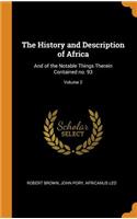 The History and Description of Africa: And of the Notable Things Therein Contained no. 93; Volume 2