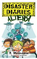 Disaster Diaries: ALIENS!: Book 2(Disaster Diaries)