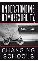 Understanding Homosexuality, Changing Schools