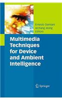 Multimedia Techniques for Device and Ambient Intelligence