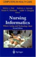 Nursing Informatics: Where Caring and Technology Meet