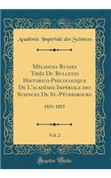 Mélanges Russes Tirés Du Bulletin Historico-Philologique De L'académie Impériale des Sciences De St.-Pétersbourg, Vol. 2: 1851-1855 (Classic Reprint)