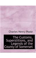 The Customs, Superstitions, and Legends of the County of Somerset