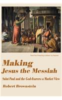 Making Jesus the Messiah: Saint Paul and the God-Fearers: A Market View