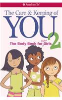 The Care and Keeping of You 2: The Body Book for Older Girls