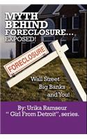 Myth Behind Foreclosure, Wall Street, Big Banks and You!