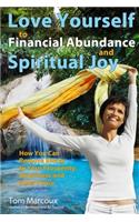 Love Yourself to Financial Abundance and Spiritual Joy