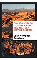 Canadians in the Imperial Naval and Military Service Abroad