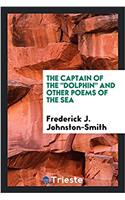 The Captain of the Dolphin and Other Poems of the Sea