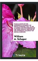 Publications of the Minnesota Academy of Social Sciences, Vol. III, No. 3. Papers and Proceedings of the Third Annual Meeting of the Minnesota Academy of Social Sciences