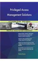 Privileged Access Management Solutions A Complete Guide - 2019 Edition