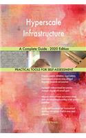 Hyperscale Infrastructure A Complete Guide - 2020 Edition