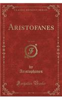 Aristofanes, Vol. 1 of 3 (Classic Reprint)