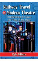Railway Travel in Modern Theatre