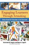 Engaging Learners Through Artmaking