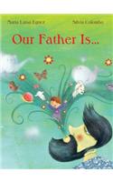 Our Father Is...