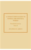 Conductor's Guide to Choral-Orchestral Works, Twentieth Century