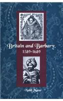 BRITAIN and BARBARY, 1589-1689