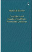 Crusaders and Heretics, Twelfth to Fourteenth Centuries