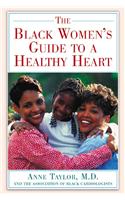The African American Women's Guide to a Healthy Heart