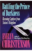 Battling the Prince of Darkness; Rescuing Captives from Satan's Kingdom