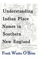 Understanding Indian Place Names in Southern New England