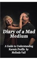 Diary of a Mad Medium