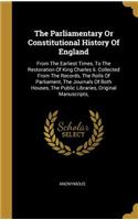 The Parliamentary Or Constitutional History Of England