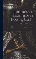 Breech-loader, and How to Use It