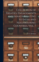 Collection of Treaties, Engagements and Sanads Relating to India and Neighbouring Countries. Vol. 7