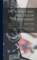 Science and Practice of Photography [microform]