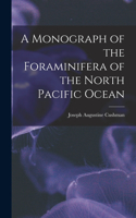 Monograph of the Foraminifera of the North Pacific Ocean