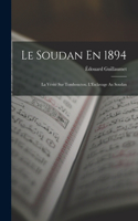 Soudan En 1894: La Vérité Sur Tombouctou. L'Esclavage Au Soudan