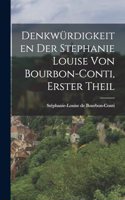 Denkwürdigkeiten der Stephanie Louise von Bourbon-Conti, Erster Theil