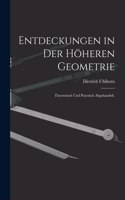 Entdeckungen in der höheren Geometrie: Theoretisch und practisch abgehandelt.