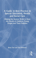 Guide to Best Practice in Special Education, Health and Social Care