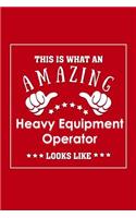 This is What an Amazing Heavy Equipment Operator Look Like: Appreciation Gift Journal for Employee, Coworker or Boss