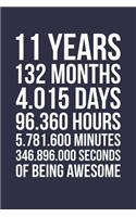 Blank Lined Journal, Notebook, Diary, Planner - 11 Years 132 Months Of Being Awesome - 11th Birthday Gift For 11 Years Old Boys And Girls: Medium College-Ruled Journey Diary, 110 page, Lined, 6x9 (15.2 x 22.9 cm)