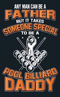 Any Man Can Be A Father But It Takes Someone Special To Be A Pool Billiard Daddy