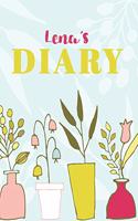 Lena's Diary: Cute Personalized Diary / Notebook / Journal/ Greetings / Appreciation Quote Gift (6 x 9 - 110 Blank Lined Pages)