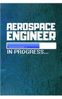 Aerospace Engineer In Progress