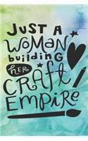 Just A Woman Building Her Craft Empire