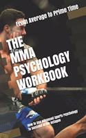 MMA Psychology Workbook: How to Use Advanced Sports Psychology to Succeed in the Octagon