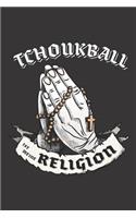 Tchoukball Ist Meine Religion: DIN A5 6x9 I 120 Seiten I Kariert I Notizbuch I Notizheft I Notizblock I Geschenk I Geschenkidee