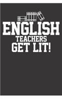 Notebook: English Teacher Get Lit Tutor Gift Dot Grid 6x9 120 Pages Journal