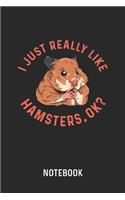 I Just Really Like Hamsters, Ok? Notebook: Blank & Dotted Cute Hamster Journal (6" x 9") For Every Rodent Pet Owner